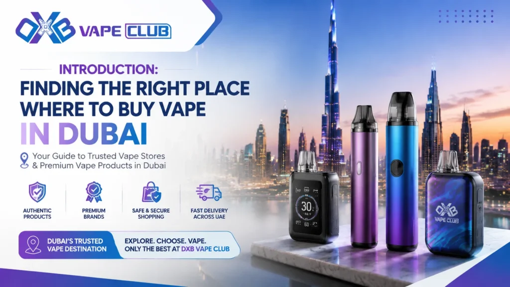 Where to Buy Vape in Dubai