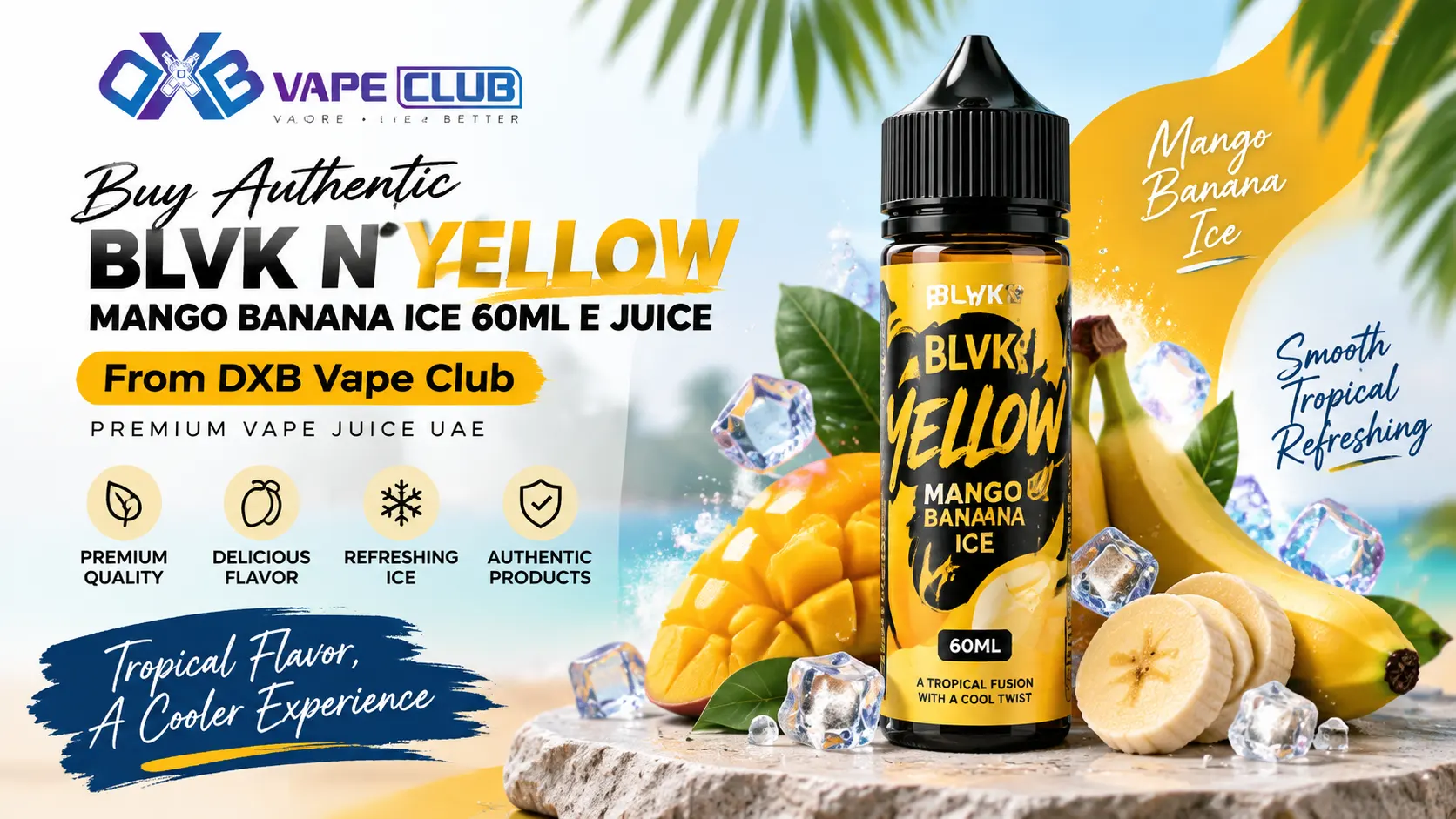 Buy Authentic BLVK N Yellow Mango Banana Ice 60ml E Juice From DXB Vape Club | Premium Vape Juice UAE