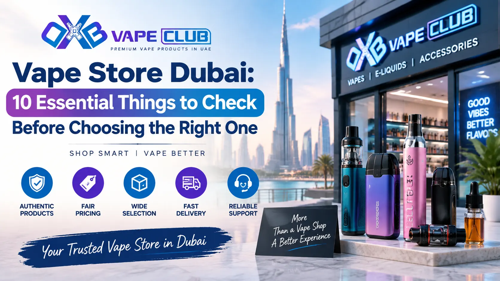 Vape Store Dubai: 10 Essential Things to Check Before Choosing the Right One